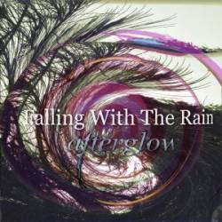 Falling With The Rain : Afterglow